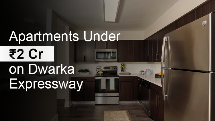 Apartments Under ₹2 Cr on Dwarka Expressway