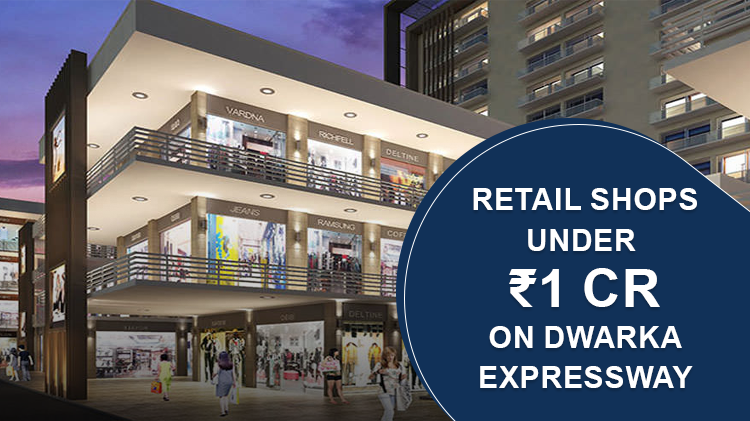 Retail Shops under ₹1 Cr on Dwarka Expressway