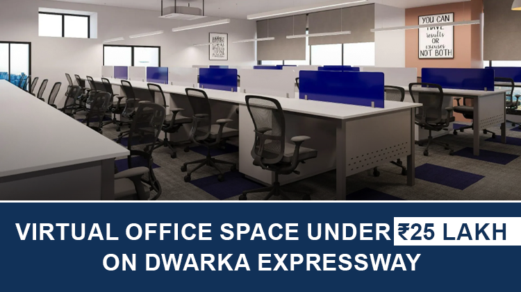 Virtual Office Space Under ₹25 Lakh on Dwarka Expressway