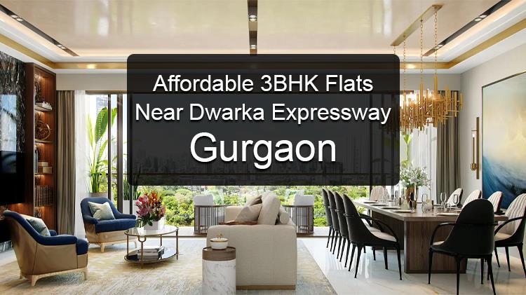 Affordable 3BHK Flats Near Dwarka Expressway, Gurgaon