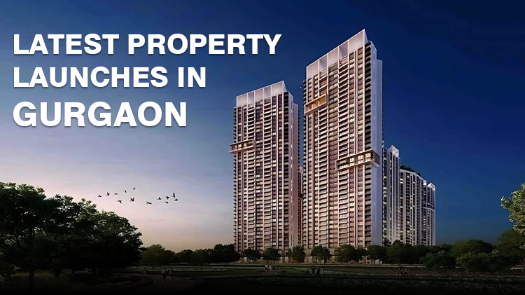 Latest Property Launches in Gurgaon