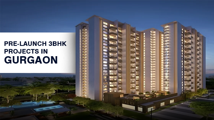 Pre-launch 3BHK Projects in Gurgaon