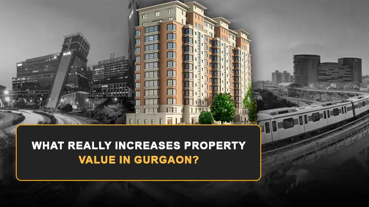 An urban scene featuring a modern apartment building with a backdrop of skyscrapers and a metro train, accompanied by the text, "What really increases property value in Gurgaon?"