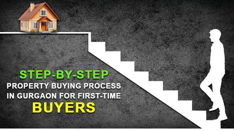 Step-by-Step Property Buying Process in Gurgaon for First-Time Buyers