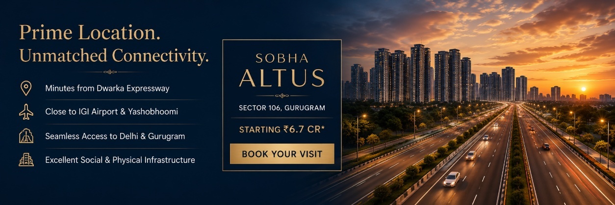 SOBHA Dwarka Expressway 2026: Is SOBHA Altus Sector 106 Worth the Premium?